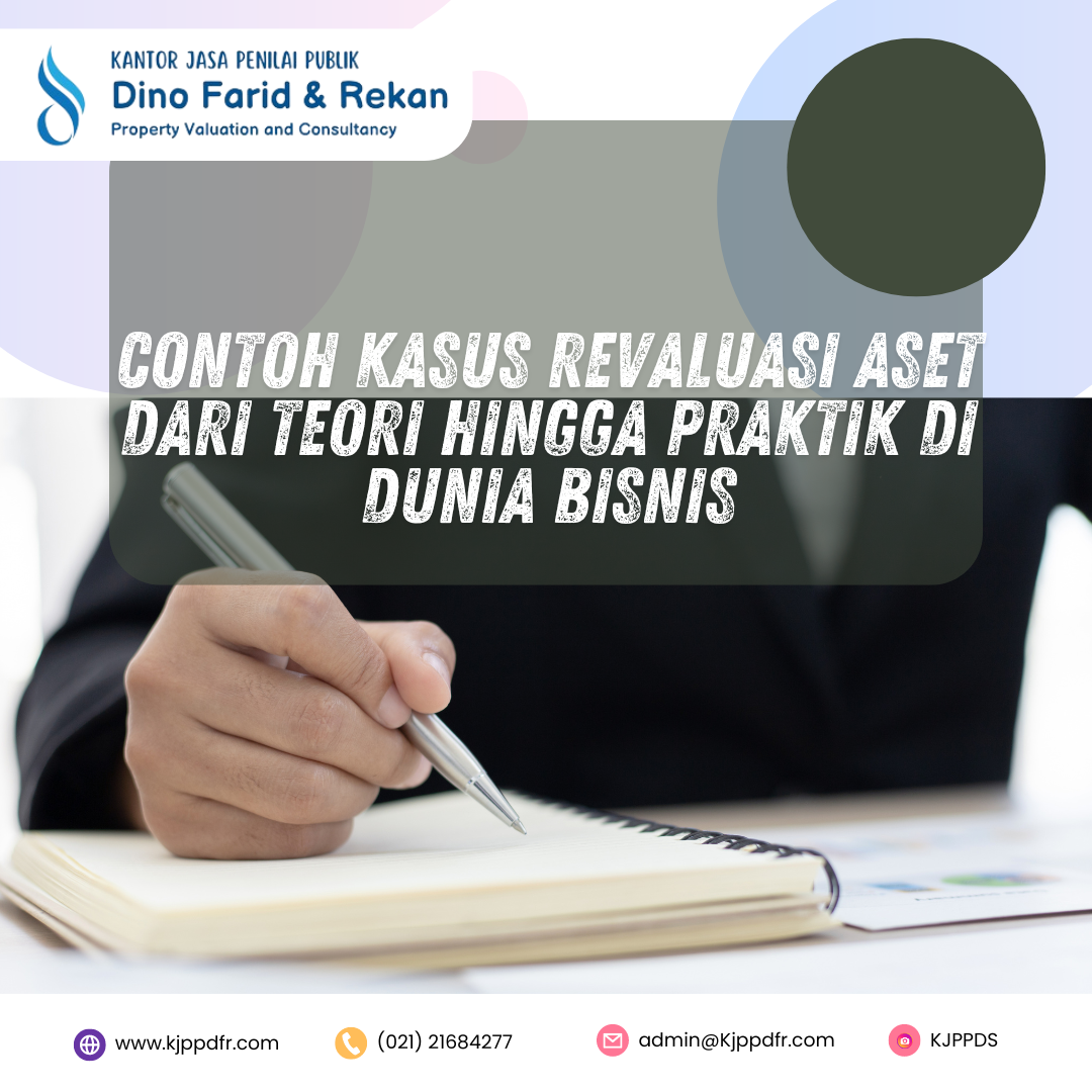Contoh Kasus Revaluasi Aset: Dari Teori hingga Praktik di Dunia Bisnis