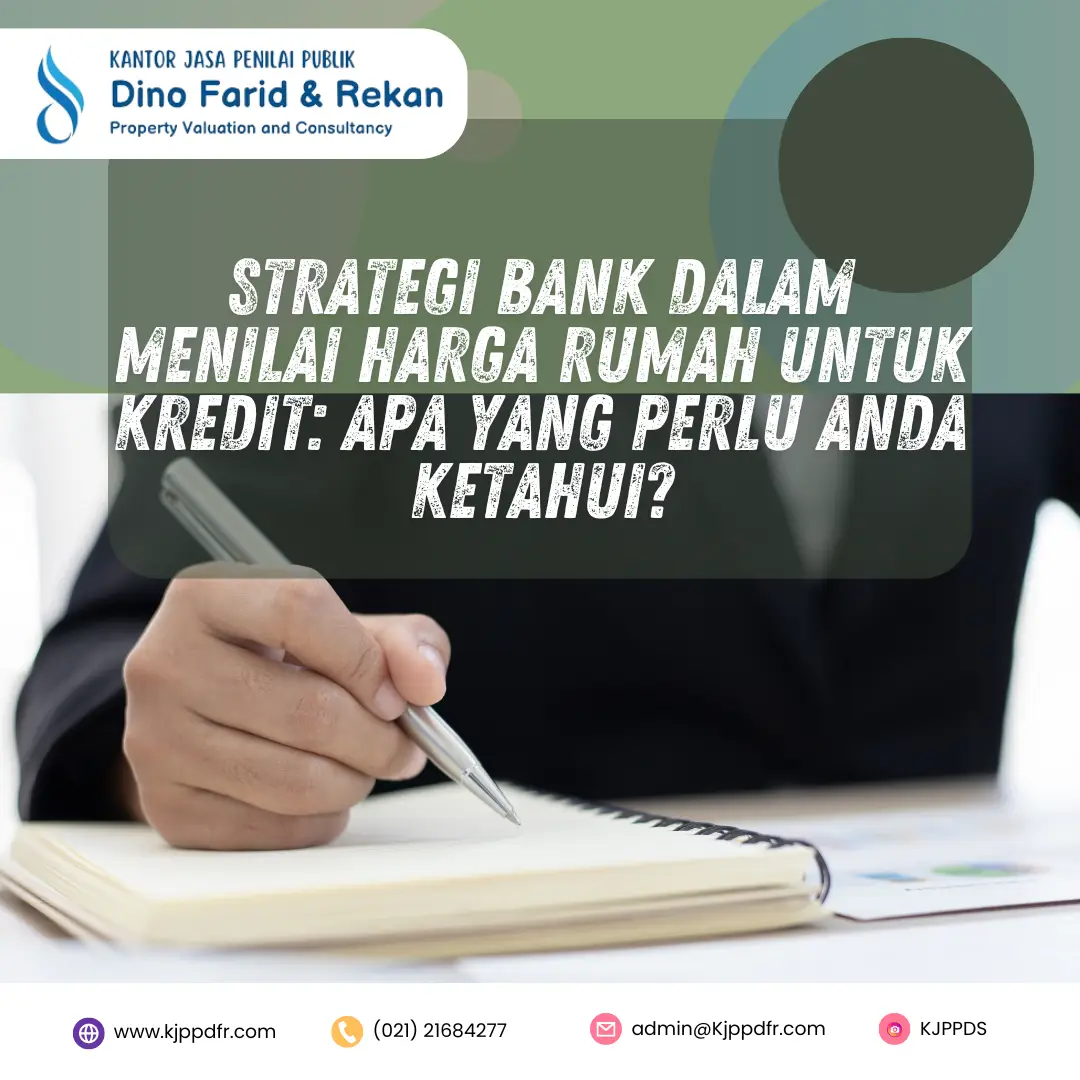 Strategi Bank dalam Menilai Harga Rumah untuk Kredit Apa yang Perlu Anda Ketahui